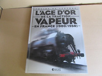 #ad 115H Atlas L#x27;Age Gold de La Traction Steam IN France 1900 1950 Of 124 Pages