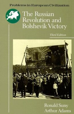 The Russian Revolution and Bolshevik Victory: Visions and Revisions Problems i