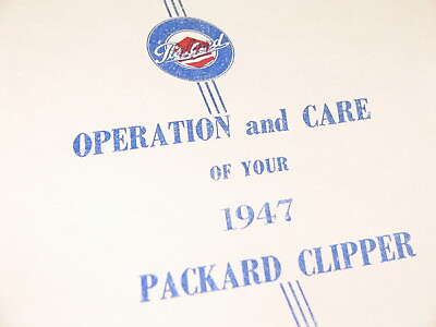 1947 Packard Clipper Owners Manual OPERATION amp; CARE OF YOUR 47 PACKARD CLIPPER