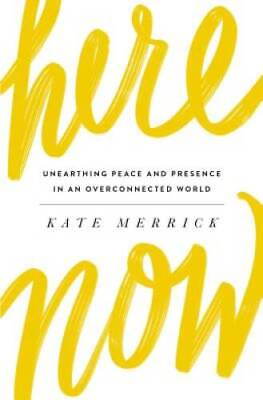 #ad Here Now: Unearthing Peace and Presence in an Overconnected World GOOD