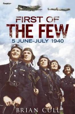 #ad First of the Few: 5 June July 1940 Hardcover By Cull Brian GOOD