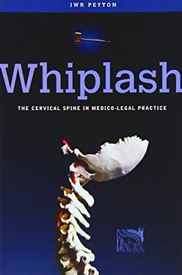 #ad WHIPLASH: THE CERVICAL SPINE IN MEDICO LEGAL PRACTICE By J.w.rodney Peyton