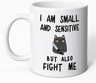 #ad Funny Coffee Mug Novelty Coffee Mugs I Am Small and Sensitive but Also Fight M
