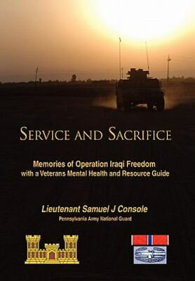 #ad Service and Sacrifice: Memories of Operation Iraqi Freedom With a Veterans Menta
