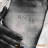 #ad Scar by Joe Henry CD May 2001 Hollywood