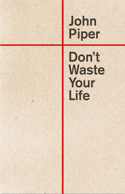 #ad #ad Don#x27;t Waste Your Life Redesign Paperback By Piper John GOOD