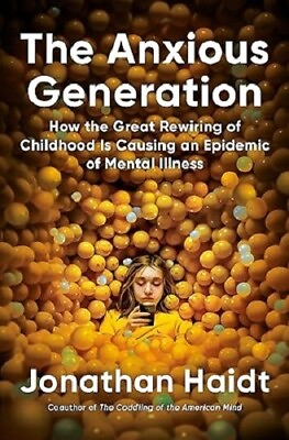 #ad The Anxious Generation : How the Great Rewiring of Childhood Is Causing an...