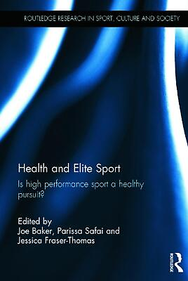 #ad Health and Elite Sport: Is High Performance Sport a Healthy Pursuit? by Joe Bake