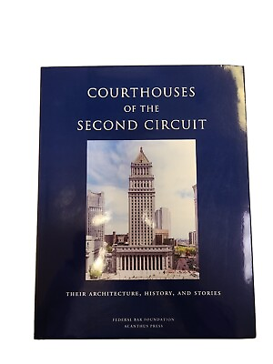 Courthouses of the Second Circuit: Their Architecture History amp; Stories Law