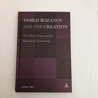 Vasilii Rozanov and the Creation: The Edenic Vision and the Rejection of Esch…