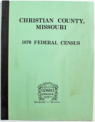 #ad Christian County Missouri 1870 Federal Census 1984 Ozarks Genealogical Society
