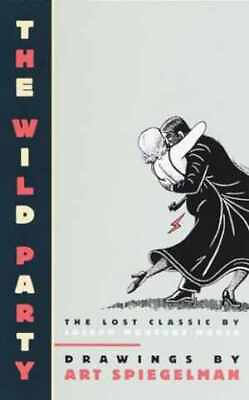 #ad The Wild Party: The Lost Classic by Paperback by Spiegelman Art; March Good