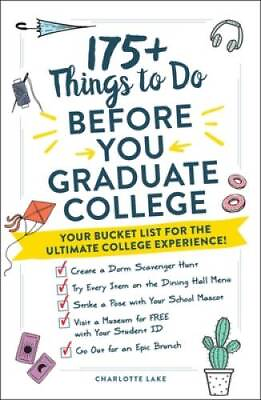#ad 175 Things to Do Before You Graduate College: Your Bucket List for the U GOOD