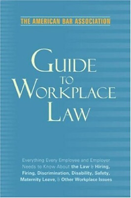 #ad The American Bar Association Guide to Workplace Law : Everything