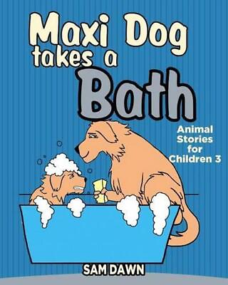 #ad Maxi Dog Takes a Bath by Sam Dawn English Paperback Book