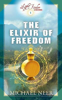 #ad The Elixir of Freedom: Book 1 in the Light Finder Legends by Michael Neer Engli