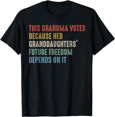 #ad This Grandma Votes Because Her Granddaughters Future Freedom T Shirt