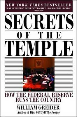 Secrets of the Temple: How the Federal Reserve Runs the Country GOOD