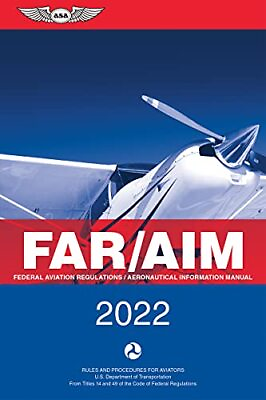 #ad FAR AIM 2022 Federal Aviation Regulations Aeronautical Informati