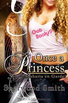 #ad Once a Princess Sasharia En Garde Paperback By Smith Sherwood GOOD