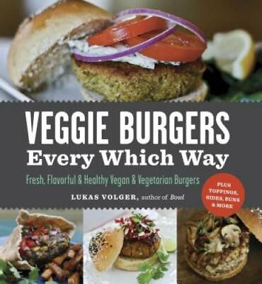 #ad Veggie Burgers Every Which Way: Fresh Flavorful and Healthy Vegan and Ve GOOD