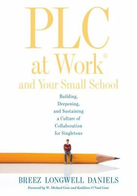 #ad PLC and Your Small School: Building Deepening and Sustaining a Culture of Col