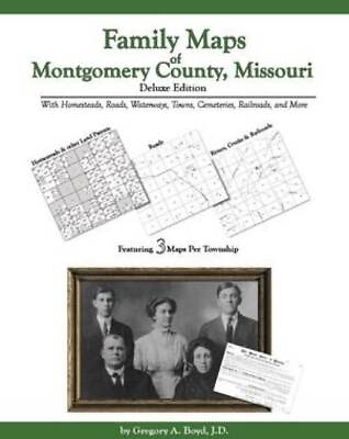 #ad Family Maps of Montgomery County Missouri Deluxe Edition : With Homesteads...