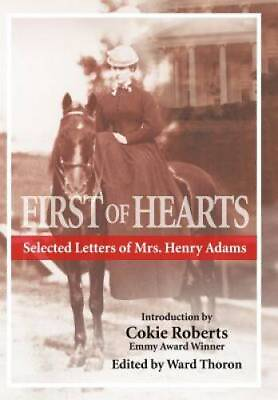 #ad First of Hearts: Selected Letters of Mrs Henry Adams Hardcover GOOD
