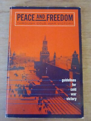 #ad PEACE amp; FREEDOM THROUGH COLD WAR VICTORY by American Security Council 1964 PB