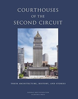 #ad COURTHOUSES OF THE SECOND CIRCUIT: THEIR ARCHITECTURE By The Federal Bar VG