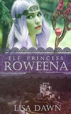 #ad Elf Princess Roweena by Lisa Dawn English Paperback Book