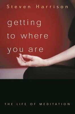 #ad Getting to Where You Are: The Life of Meditation Paperback VERY GOOD