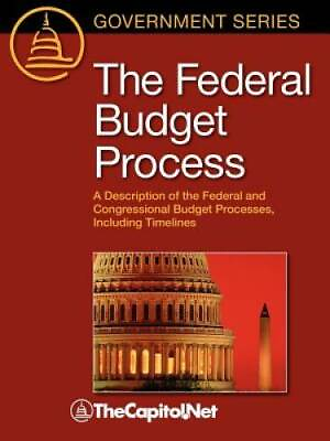 The Federal Budget Process: A Description of the Federal and Congressiona GOOD