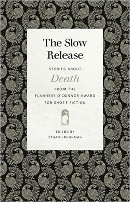 #ad The Slow Release: Stories about Death from the Flannery O#x27;Connor Award for Short