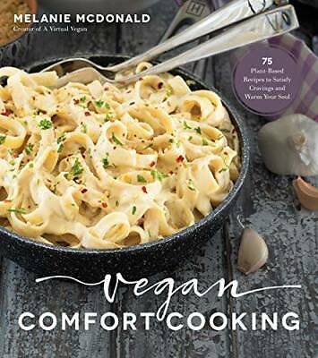 #ad Vegan Comfort Cooking: 75 Plant Based Recipes to Satisfy Cravings and War GOOD