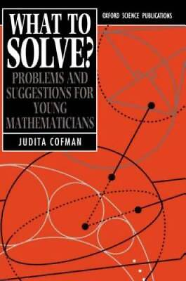 #ad What to Solve?: Problems and Suggestions for Young Mathematicians Oxford GOOD