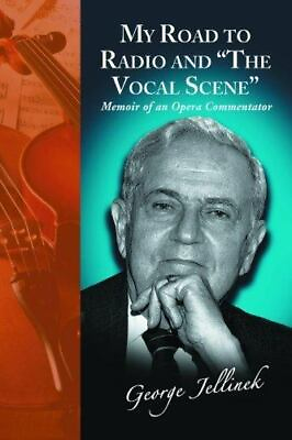 #ad My Road to Radio and The Vocal Scene: Memoir of an Opera Commentator by