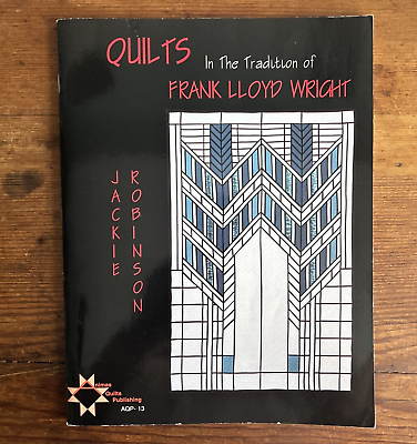 #ad Quilts in the Tradition of Frank Lloyd Wright by Jackie Robinson