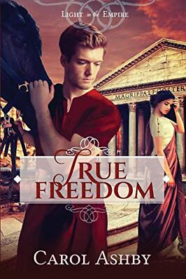 #ad TRUE FREEDOM LIGHT IN THE EMPIRE By Carol Ashby **BRAND NEW**