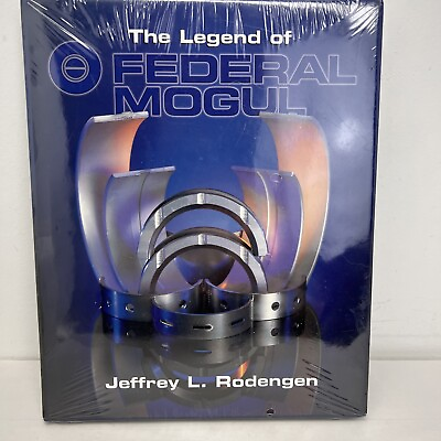 The Legend of FEDERAL MOGUL by Jeffrey Rodengen 1999 Business Sealed Hardcover