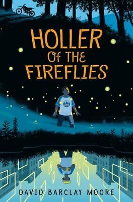 #ad Holler of the Fireflies hardcover David Barclay Moore 1524701289 new