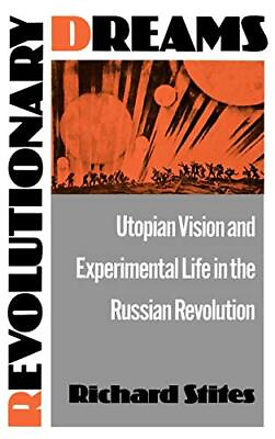 Revolutionary Dreams : Utopian Vision and Experimental Life in th