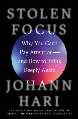 #ad Stolen Focus: Why You Cant Pay Attention and How to Think VERY GOOD