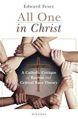 #ad All One in Christ: A Catholic Critique of Racism and Critical Race Theory Paper