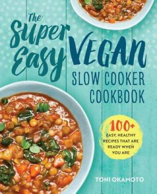 #ad The Super Easy Vegan Slow Cooker Cookbook: 100 Easy Healthy Recipes That GOOD