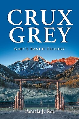 #ad Crux Grey: Grey#x27;s Ranch Trilogy Roe Pamela J.