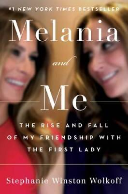 #ad Melania and Me: The Rise and Fall of My Friendship with the First Lady GOOD