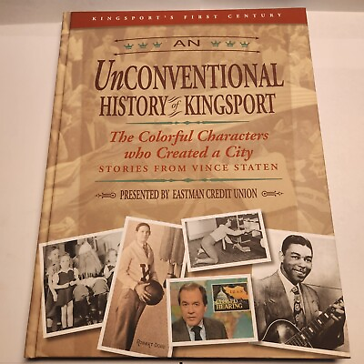 #ad Beautiful Rare AN UNCONVENTIONAL HISTORY OF KINGSPORT Vince Staten TN 2016 HB