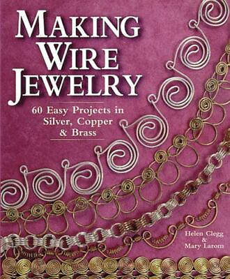 Making Wire Jewelry Jewelry Crafts by Clegg Helen Paperback Book The Fast