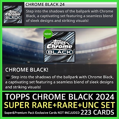 #ad CHROME BLACK 2024 SRRUNC 223 CARD STANDARD SET TOPPS BUNT DIGITAL